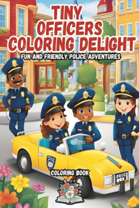 Tiny Officers Coloring Delight