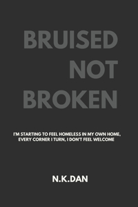 Bruised Not Broken