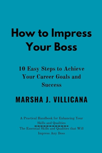 How to Impress Your Boss