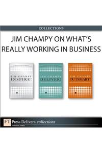 Jim Champy on What's Really Working in Business (Collection)