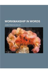 Workmanship in Words