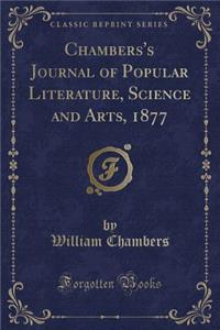 Chambers's Journal of Popular Literature, Science and Arts, 1877 (Classic Reprint)