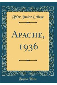 Apache, 1936 (Classic Reprint)