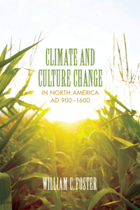 Climate and Culture Change in North America AD 900-1600