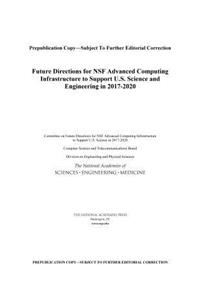 Future Directions for NSF Advanced Computing Infrastructure to Support U.S. Science and Engineering in 2017-2020