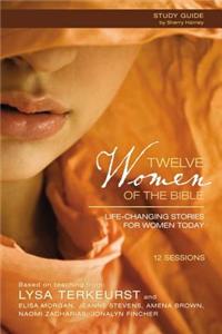 Twelve Women of the Bible: Life-Changing Stories for Women Today