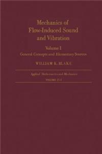 Mechanics of Flow-Induced Sound and Vibration