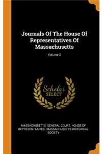 Journals Of The House Of Representatives Of Massachusetts; Volume 2