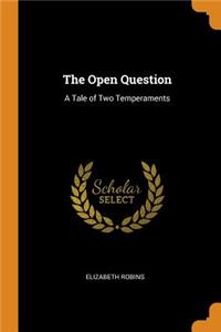 The Open Question
