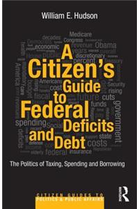 Citizen's Guide to Deficits and Debt