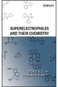 Superelectrophiles and Their Chemistry