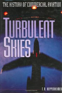 Turbulent Skies: The History of Commercial Aviation