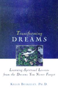 Transforming Dreams: Learning Spiritual Lessons From The Dreams You Never Forget