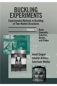 Buckling Experiments: Experimental Methods in Buckling of Thin-Walled Structures, Volume 1