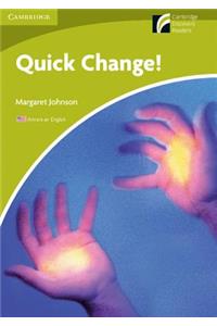 Quick Change! Level Starter/Beginner American English Edition