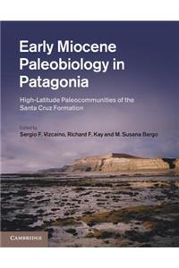 Early Miocene Paleobiology in Patagonia
