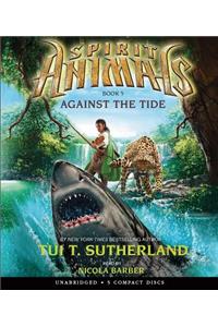 Against the Tide (Spirit Animals, Book 5)