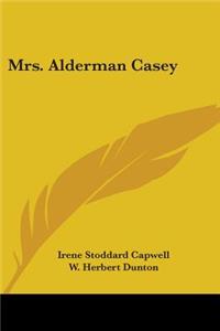 Mrs. Alderman Casey