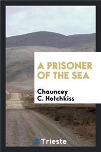 A Prisoner of the Sea