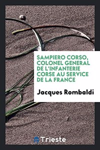 Sampiero Corso, Colonel General de L'Infanterie Corse Au Service de la France