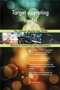 Target operating model The Ultimate Step-By-Step Guide