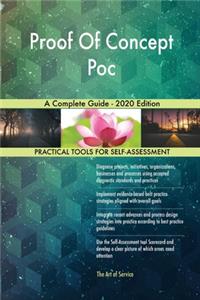 Proof Of Concept Poc A Complete Guide - 2020 Edition
