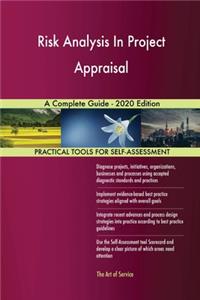 Risk Analysis In Project Appraisal A Complete Guide - 2020 Edition