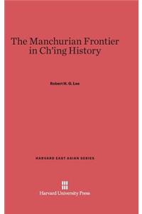 The Manchurian Frontier in Ch'ing History