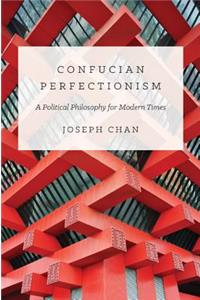 Confucian Perfectionism