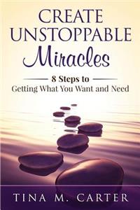 Create Unstoppable Miracles