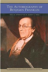 The Autobiography of Benjamin Franklin (Barnes & Noble Library of Essential Reading)