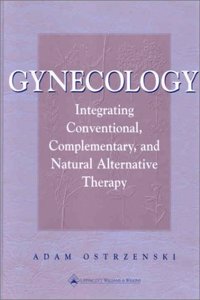 Gynecology: Integrating Conventional, Complementary and Natural Alternative Therapy