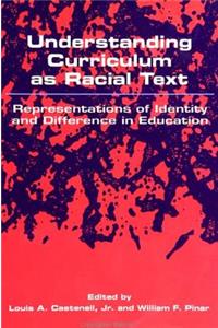 Understanding Curriculum as Racial Text