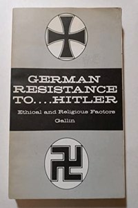 GERMAN RESISTANCE TO HITLER