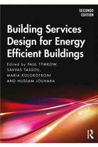 Building Services Design for Energy Efficient Buildings