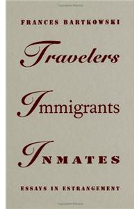 Travelers, Immigrants, Inmates