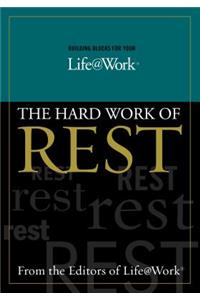 Building Blocks for Your Life@work:: The Hard Work of Rest