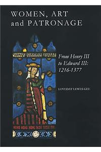 Women, Art and Patronage from Henry III to Edward III
