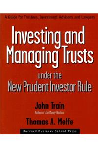 Investing and Managing Trusts Under the New Prudent Investor Rule