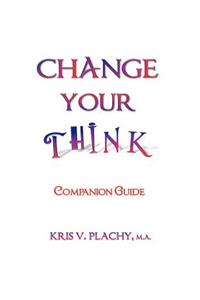 Change Your Think - Companion Guide