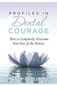 Profiles in Dental Courage