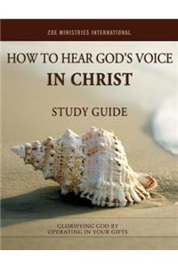 How to Hear Gods Voice In Christ