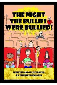 Night The Bullies Were Bullied!