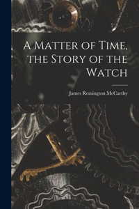 Matter of Time, the Story of the Watch