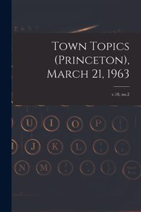 Town Topics (Princeton), March 21, 1963; v.18, no.2