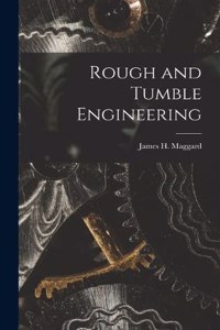 Rough and Tumble Engineering