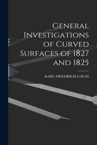 General Investigations of Curved Surfaces of 1827 and 1825