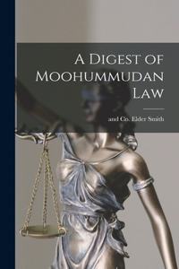 Digest of Moohummudan Law