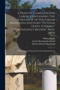 Plan of Campaign for Labor, Containing the Substance of the Fabian Manifesto Entitled 
