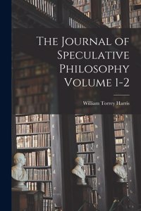 Journal of Speculative Philosophy Volume 1-2